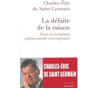La défaite de la raison : Essai sur la barbarie politico-morale contemporaine