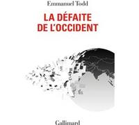 Emmanuel Todd – La Défaite de l'Occident – Essai – Broché – Gallimard