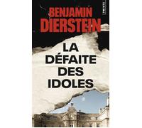 La Défaite des idoles - Benjamin Diersten - Points - Poche - Roman