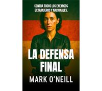 La Defensa Final: 20 misiones de espionaje, acción militar y conspiración política en Alemania