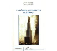 La défense antimissiles en débat(s) - Pierre Pascallon - L'harmattan - broché - Essai