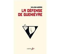 La Défense de Guenièvre William Morris (Auteur), William Blanc (Préface), Philippe Mortimer (Traduction)