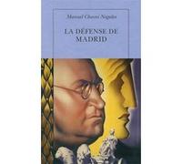 La défense de Madrid Manuel Chaves Nogales (Auteur), Antonio Muñoz Molina (Préface), Catherine Vasseur (Traduction)