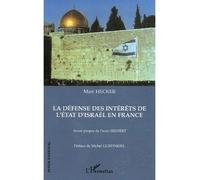 La défense des intérêts de l'état d'Israël en France - Marc Hecker - L'harmattan - broché - Essai