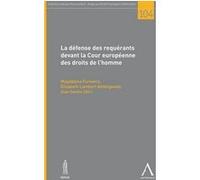 La défense des requérants devant la cour européenne des droits de l'homme LAMBERT ABDELGAWAD E. FOROWICZ M. (Auteur)