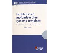 La Défense En Profondeur D'un Système Complexe - Principes Et Méthodologie De Référence