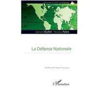 La Défense Nationale Gérard Duthil (Auteur), Nicolas Polini (Auteur), François Chauvancy (Postface)