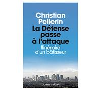 La Défense passe à l'attaque: Itinéraire d'un batisseur