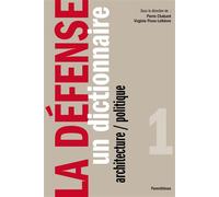 La Défense - Tome 1, Un Dictionnaire Architecture / Politique