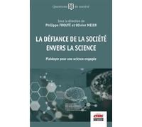 La défiance de la société envers la science Plaidoyer pour une science engagée - Olivier Meier - Ems Management Et Societes - broché - Essai