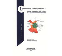 La Définition Des "Limites Planétaires - Quelles Implications Pour Le Droit Et La Gouvernance Internationale ?