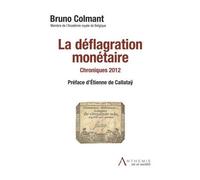 La déflagration monétaire Chroniques 2012 - Bruno Colmant - Anthemis - broché - Etude
