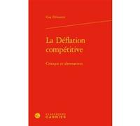 La Déflation compétitive Guy Démarest (Auteur), André Tiran (Direction)