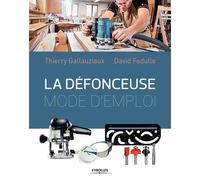 La défonceuse Mode d'emploi - David Fedullo - Eyrolles - broché - Guide