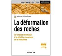 La Déformation Des Roches - De L'analyse Structurale À La Mécanique De La Lithosphère