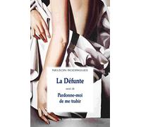 La défunte suivi de Pardonne-moi de me trahir