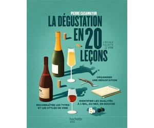 La dégustation en 20 leçons Nouvelle édition - Pierre Casamayor - Hachette Pratique - broché - Guide