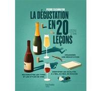 La dégustation en 20 leçons: Nouvelle édition