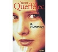 La dégustation - Yann Queffélec - Fayard - broché - Roman
