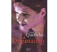La dégustation | Yann Queffélec QUEFFELEC. YANN (Auteur)