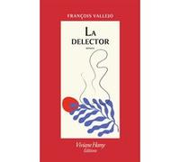 La Delector François Vallejo (Auteur)