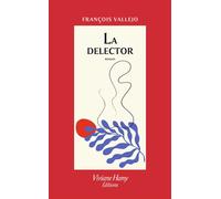 La Delector - François Vallejo - Viviane hamy - broché - Roman