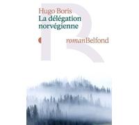 La délégation norvégienne Hugo Boris (Auteur)