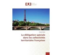 La délégation spéciale dans les collectivités territoriales françaises - Charles Malot - Universitaires Europeennes - broché - Livre