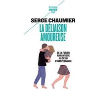 La déliaison amoureuse Serge Chaumier (Auteur)