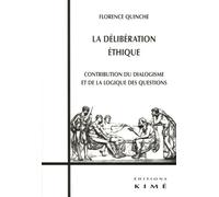 La Délibération Éthique - Contribution Du Dialogisme Et De La Logique Des Questions