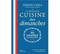 La Délicieuse Cuisine des dimanches: 80 recettes qu'on aime partager