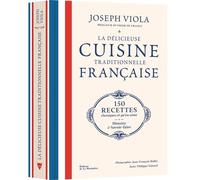 La Délicieuse Cuisine traditionnelle française 150 recettes classiques et qu'on aime, histoire et savoir-faire - Joseph Viola - La Martiniere Eds De - relié - Beau livre