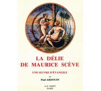 La Délie de Maurice Scève Une œuvre d'Évangile - Paul Ardouin - Nizet - broché - Essai