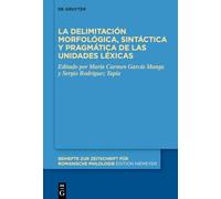 La Delimitación Morfológica, Sintáctica Y Pragmática de Las Unidades Léxicas