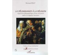 La Délinquance À La Réunion - Approche Géographique D'une Situation Dans Un Espace Insulaire