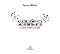 La délinquance administrative - David contre Goliath - Corynne Bureau - Trois Colonnes - broché - Témoignage