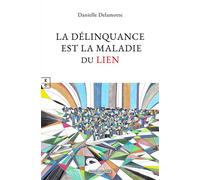La délinquance est la maladie du lien - Danielle Delamotte - EDITIONS COMPLICITES - ebook (ePub) - Essai