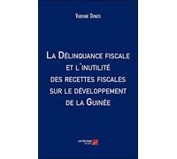 La Délinquance fiscale et l'inutilité des recettes fiscales sur le développement de la Guinée