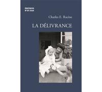 La délivrance - Charles-Édouard RACINE - D'en Bas - broché - Roman