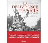 La Délivrance de Paris: 19-26 août 1944