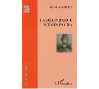 Henry Morton Stanley – La délivrance d'Emin Pacha – D'après les lettres de H.-M. Stanley – Broché