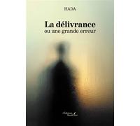 La délivrance ou une grande erreur - Hada - Baudelaire - broché - Essai