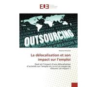 La délocalisation et son impact sur l'emploi - Maxime PONSINET - Universitaires Europeennes - broché - Livre