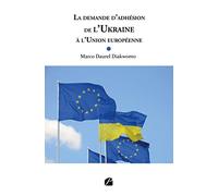 La demande d'adhésion de l'Ukraine à l'Union européenne