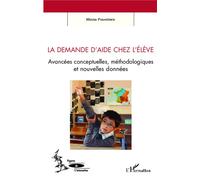 La demande d'aide chez l'élève Avancées conceptuelles, méthodologiques et nouvelles données - Minna Puustinen - L'harmattan - broché - Etude