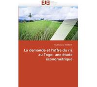 La Demande Et L''offre Du Riz Au Togo: Une Étude Économétrique