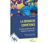 La démarche compétence Guy Jayne (Auteur), Jacques Lauvergne (Préface), Hubert Landier (Postface)