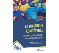 La démarche compétence: Un avenir possible pour tous ! Comment s’ y sont-ils pris ?