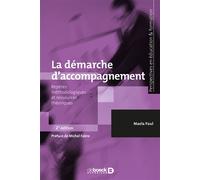 La démarche d'accompagnement Repères méthodologiques et ressources théoriques - Maela Paul - De Boeck Supérieur - broché - Etude