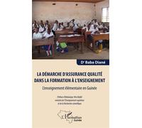 La démarche d'assurance qualité dans la formation à l'enseignement L'enseignement élémentaire en Guinée - Baba Diané - L'harmattan - broché - Etude
